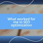 What worked for me in SEO optimization