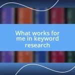 What works for me in keyword research