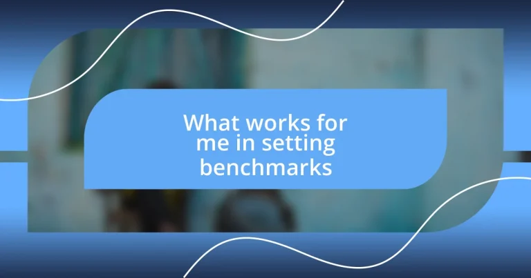 What works for me in setting benchmarks