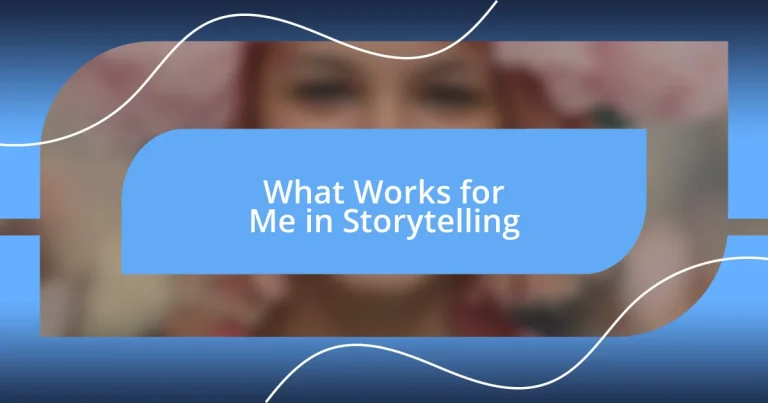 What Works for Me in Storytelling