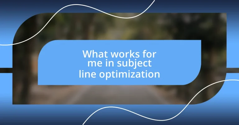 What works for me in subject line optimization