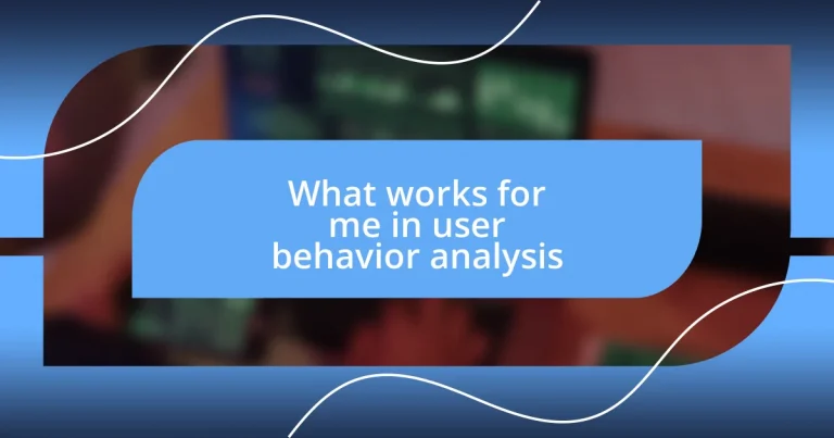 What works for me in user behavior analysis